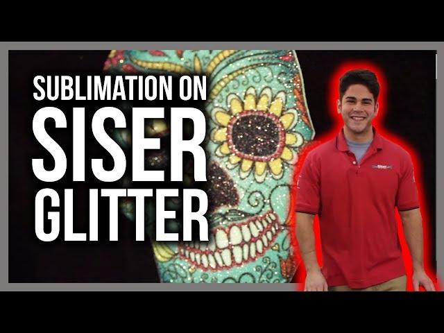 Did You Know? You Can Sublimate on Siser Glitter!