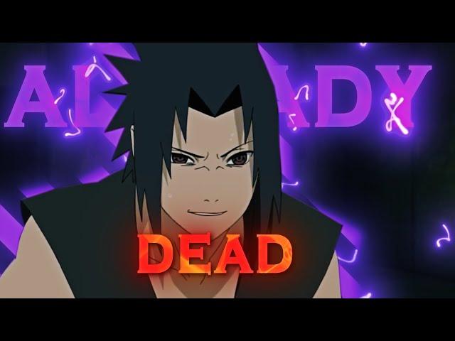 Naruto - Already Dead [EDIT/AMV] Quick!