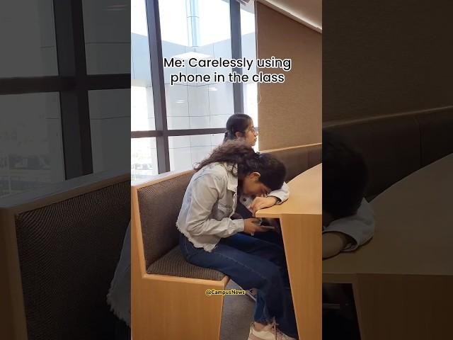 Me: Carelessly using phone in the class | #collegelife #universitylife #college #university #funny