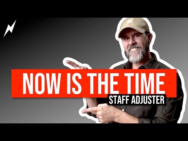 Now is the time to become a staff adjuster, no question