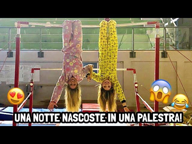 UNA NOTTE NASCOSTE IN UNA PALESTRA! *ci hanno quasi scoperte* 