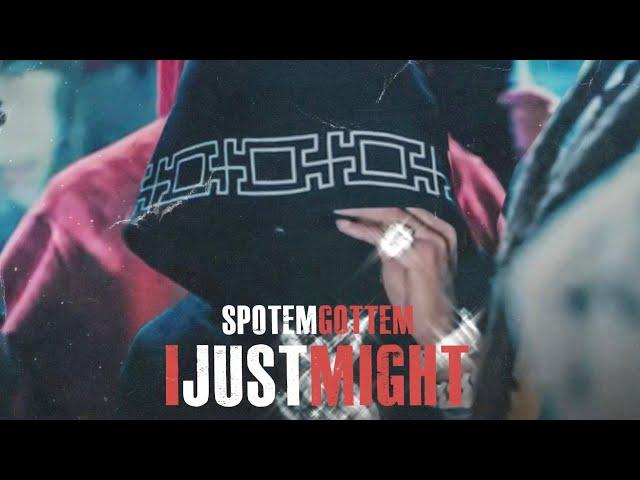 SPOTEMGOTTEM - I Just Might (Official Audio) #FREESPOTEM