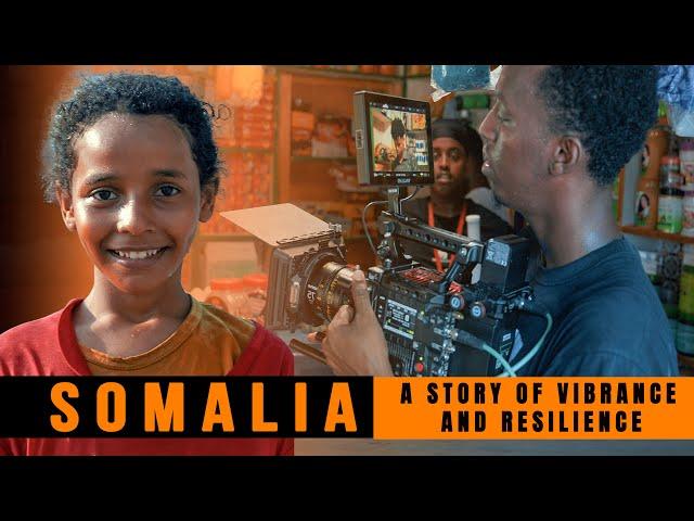 SOMALIA - A Story of Vibrance and Resilience