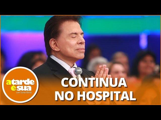 Silvio Santos continua internado e Sonia Abrão opina: "Melhor prevenir"