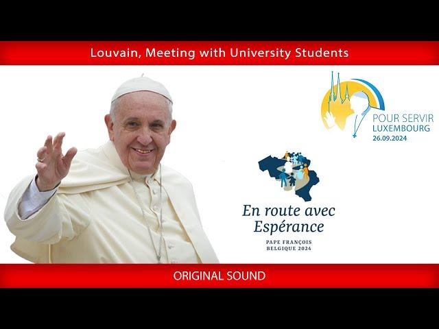 Louvain, Meeting with University Students, September 28, 2024, Pope Francis