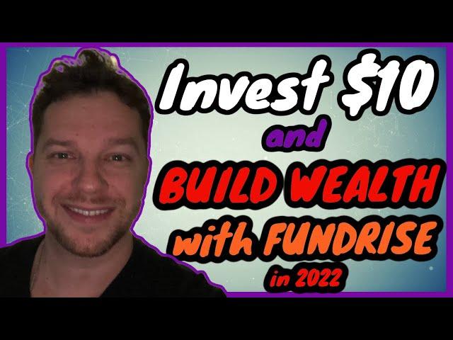 INVEST with JUST $10 | BEGINNERS GUIDE to FUNDRISE | BUILD WEALTH in 2022