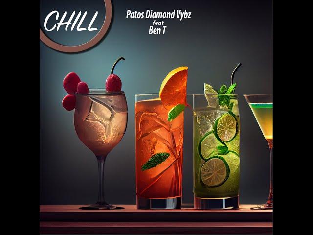 Patos Diamond Vybz x Ben T - CHILL (Audio)