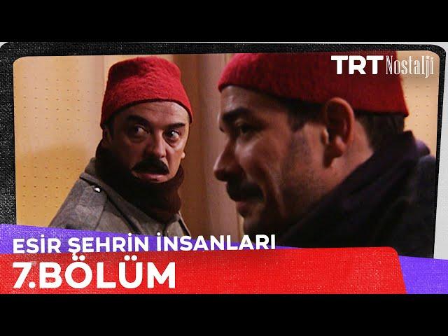 Esir Şehrin İnsanları 7. Bölüm