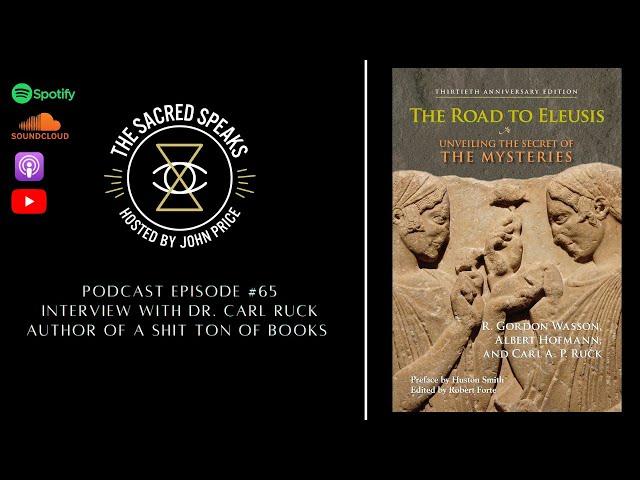 65: Carl A. P. Ruck – The Road to Eleusis; The Myth of Christ