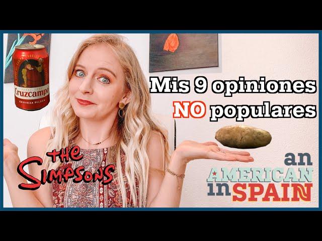 Mis 9 opiniones no populares en España | My 9 Unpopular Opinions in Spain