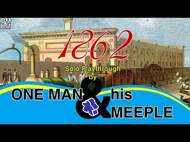 1862 - Railway Mania in the Eastern Counties - Solo Playthrough by One Man and his Meeple