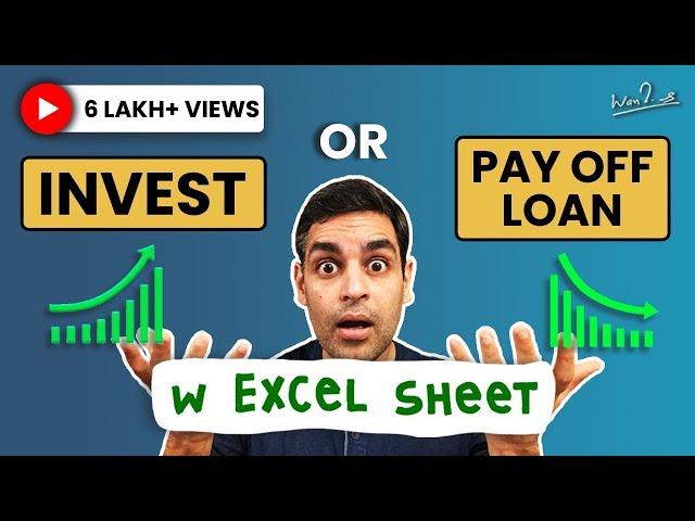 Investing vs Loan Repayment EXPLAINED with Excel Sheet! | Ankur Warikoo Hindi