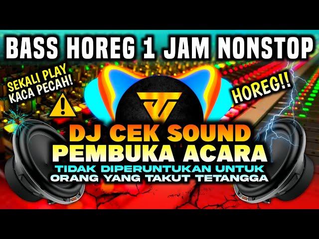 [HD MUSIC] DJ CEK THE LATEST SHOW OPENER SOUND | FULLBASS HOREG 1 HOUR NONSTOP ‼️