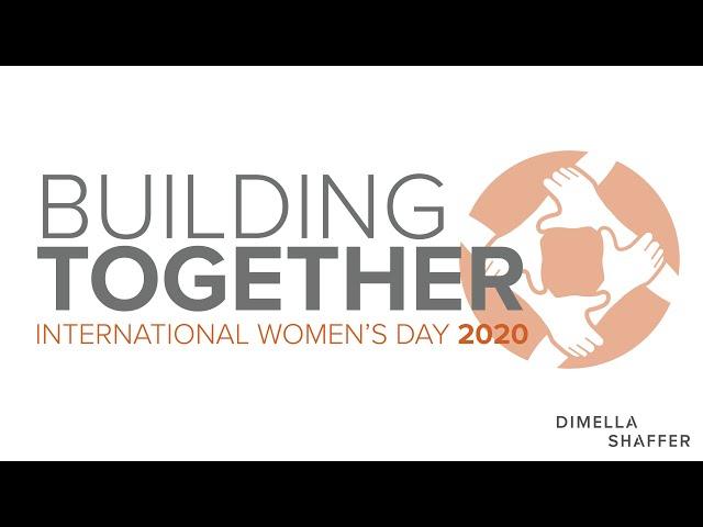 Building Together - International Women's Day, part 3