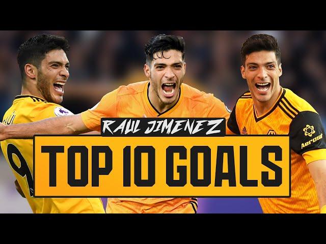 RAUL JIMENEZ TOP 10 GOALS FOR WOLVES! | #RAUL2024