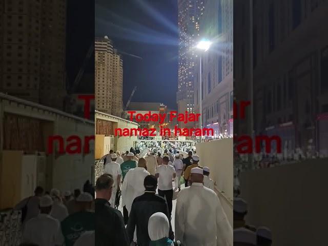 Today Fajar namaz in Makkah