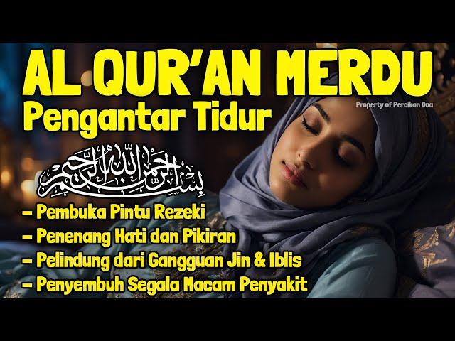 Bacaan Al Quran Pengantar Tidur Surat Al Mulk, Yasin, Ar Rahman Penenang Hatii dan Pikirann