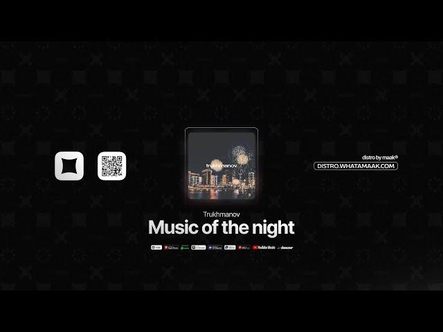 Trukhmanov — Music of the Night (Премьера, Новинки музыки, 2024)