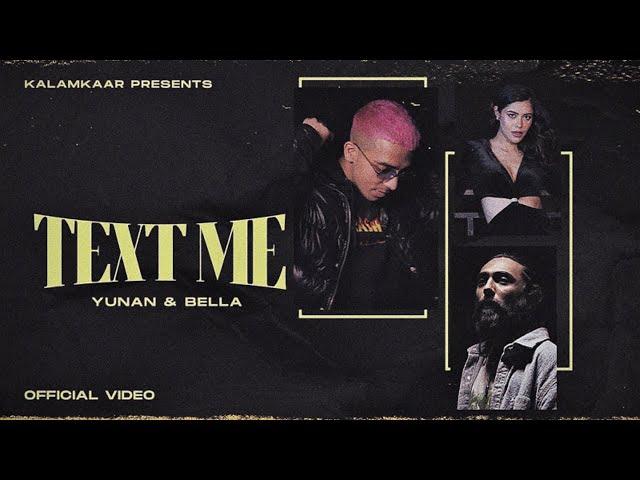 TEXT ME - YUNAN X BELLA | OFFICIAL MUSIC VIDEO | PROD. BY YSOBLUE | KALAMKAAR