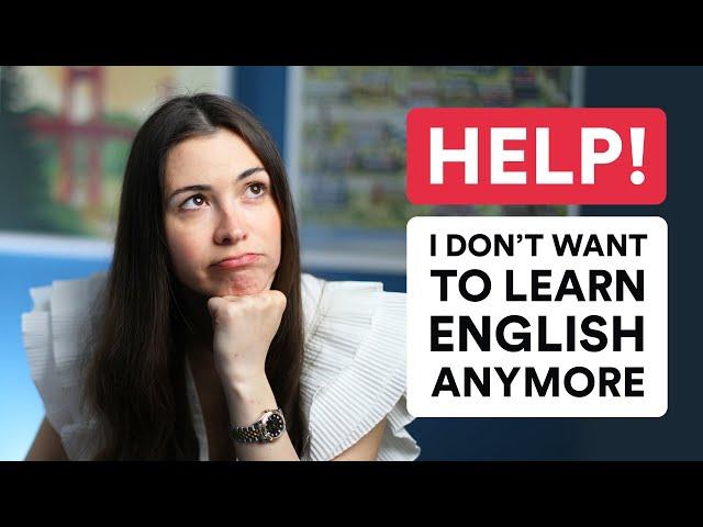 I feel stuck and don’t want to learn English anymore | ACTION PLAN