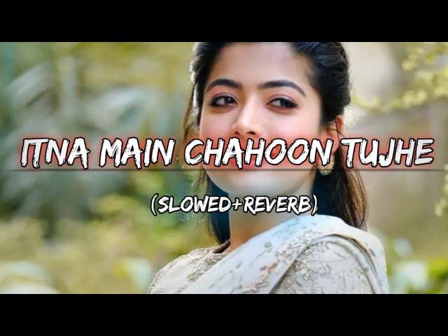 Itna Main Chahoon Tujhe (Slowed Reverb) Song | Alka Yagnik | Udit Narayan | Raaz | Lofi song