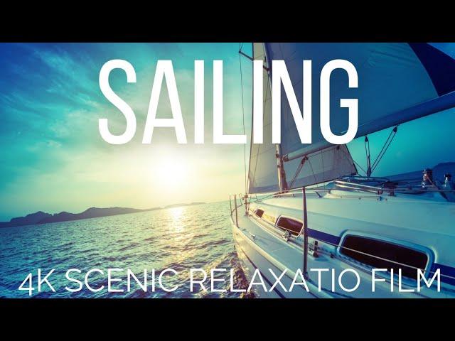 SAILING AROUND THE WORLD 4K | With Soothing Scenic Music