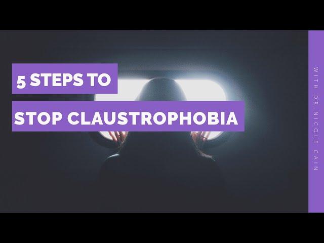 5 Steps to Stop Claustrophobia