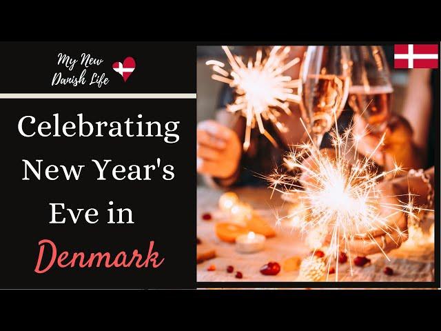 New Year's Eve in Denmark / What to Expect / Expat in Denmark