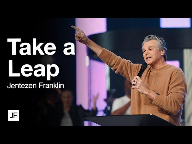 Take a Leap | Jentezen Franklin