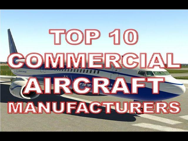 Top 10 Commercial Aircraft Manufacturers