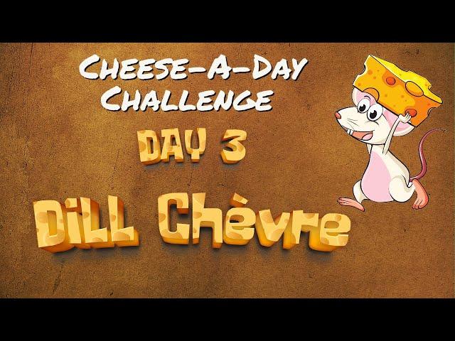 Meredith Dairy Chèvre with Dill - Cheese-A-Day Challenge Day 3