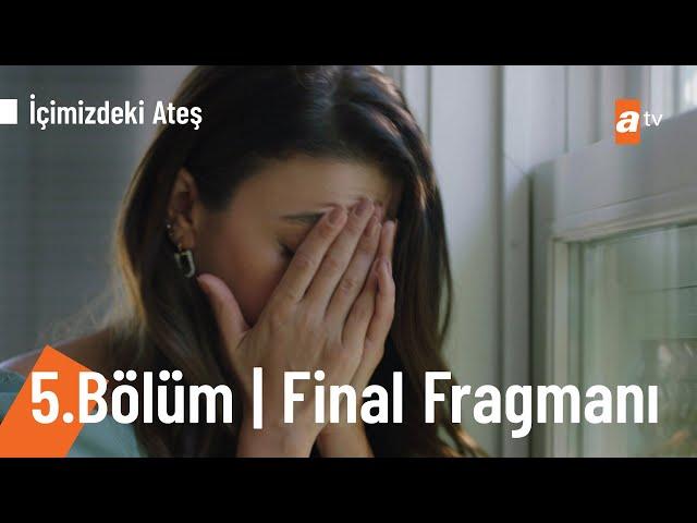 İçimizdeki Ateş 5. Bölüm Final Fragmanı | "Gizemli Kadın Kim?" @IcimizdekiAtesatv