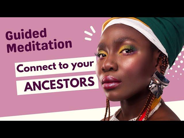 Guided Meditation to Connect with Your Ancestors