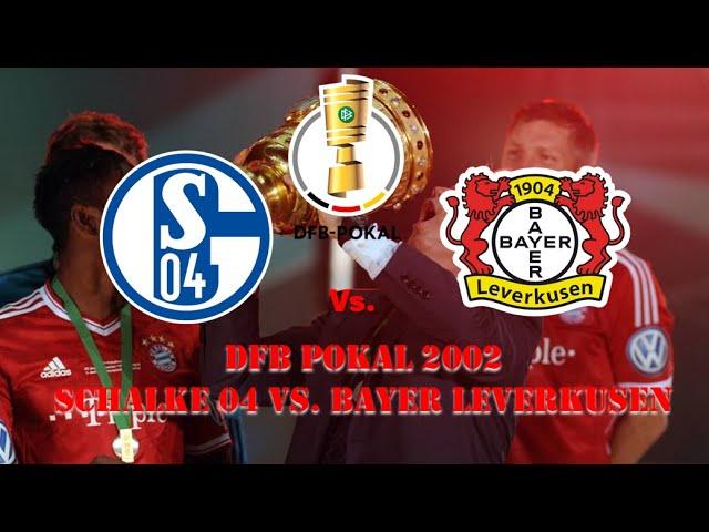 DFB Pokal 2002 - Schalke 04 vs. Bayer Leverkusen