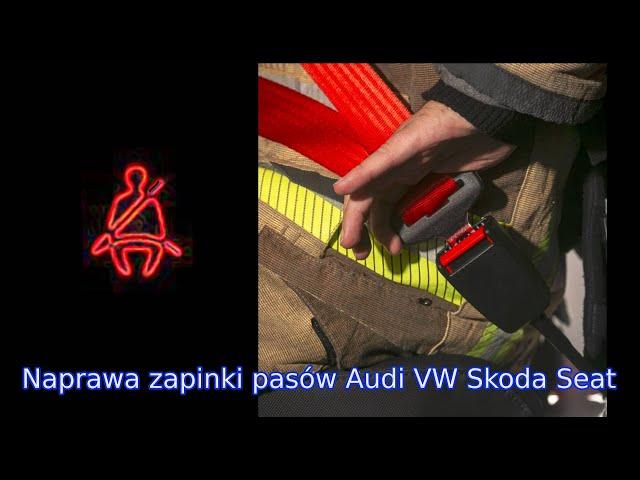 Naprawa zapinki pasów bezpieczeństwa - Audi A3 8P VW Skoda