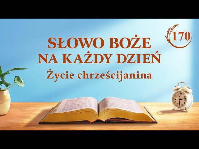 Słowo Boże na każdy dzień: Znajomość dzieła Bożego | Fragment 170