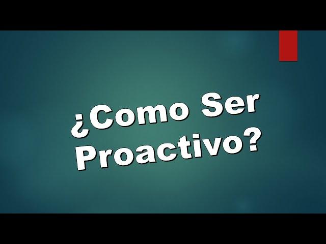 Como Ser Proactivo?