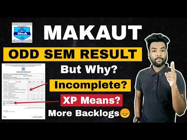 MAKAUT ODD Sem Result (Incomplete / XP Means) Big Problem | More Backlogs, Why? What to do Now?