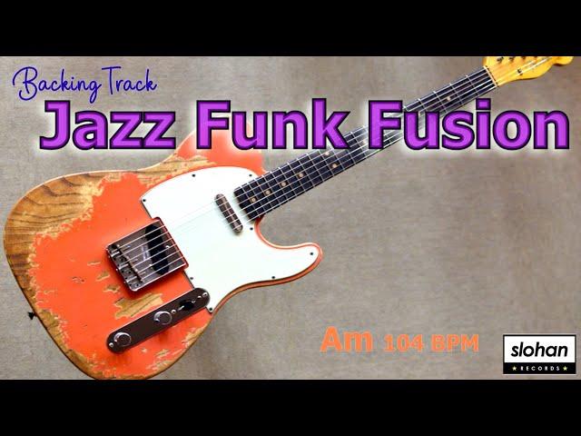 Jazz Funk Fusion 　JAZZ FUNK SOUL／Backing Track (Am  104 BPM)