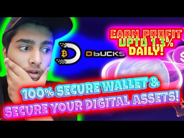 D-Bucks || Crypto Currency Secure Wallet || Secure Digital Assets in D-Bucks Wallet Earn 1.3% Daily!