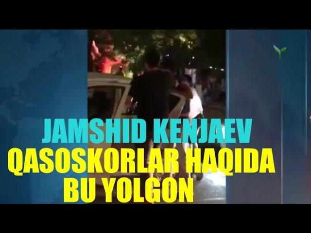 JAMSHID KENJAEV  QASOS OLISHNI BOSHLADI  DEGAN VIDEOGA YOSHLAR TV KANALI IZOH BERIB O'TDI