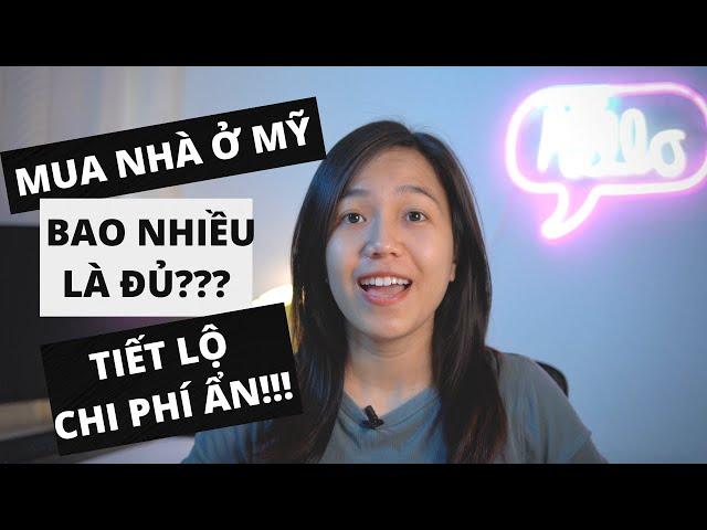 NHÀ Ở MỸ BAO NHIÊU TIỀN? TỔNG CHI PHÍ ĐỂ MUA NHÀ TỪ A ĐẾN Z | Hailey Phan Cuộc Sống Mỹ Washington