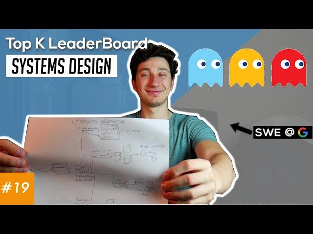 Top K Leaderboard Design Deep Dive with Google SWE! | Systems Design Interview Question 19