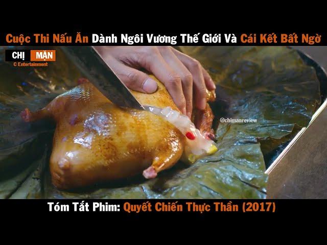 Review Phim Cuộc thi nấu ăn dành ngôi vương và cái kết | Quyết Chiến Thực Thần 2017