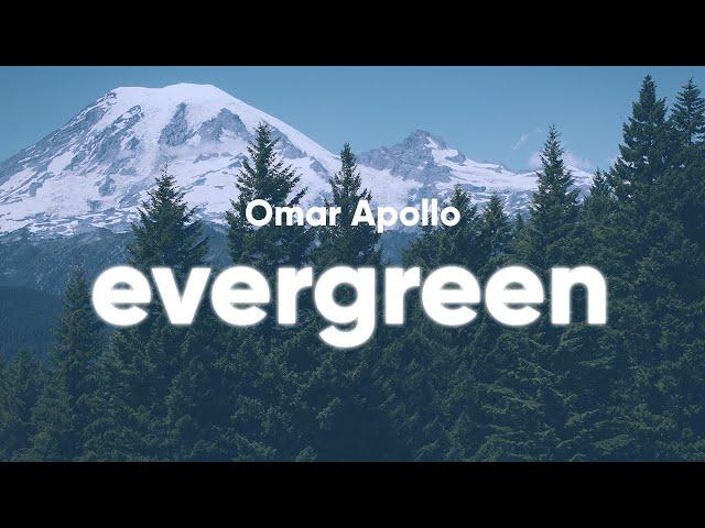 Omar Apollo - Evergreen (Lyrics)