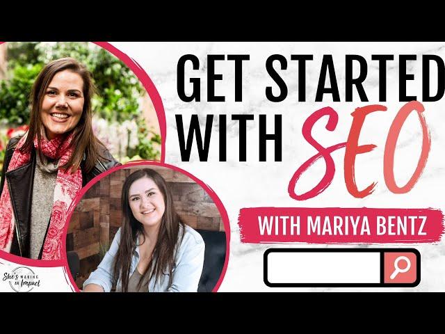 How to Get Started with SEO (with Mariya Bentz) | Rachel Ngoom