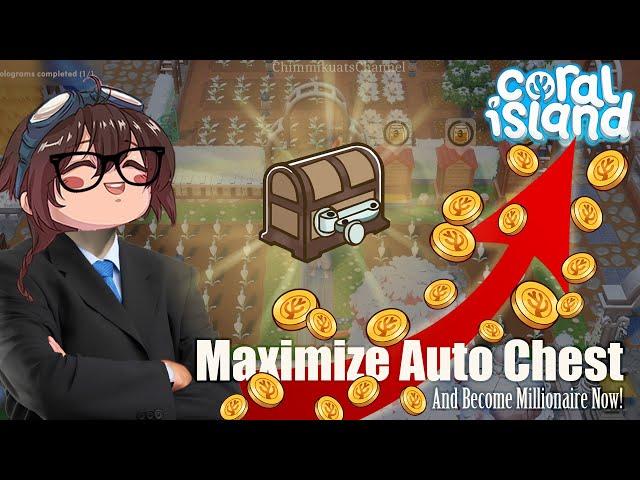 (Coral Island) How to Maximize Auto Chest and be Millionaire! (ver. 1.2)