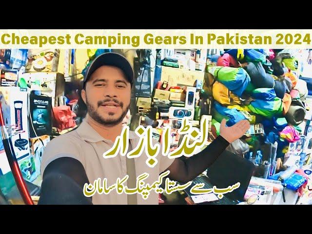 Cheapest Camping Gears In Pakistan Lahore | Landa Bazar | Best Camping Tools, EP8