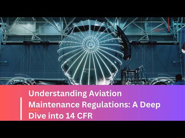 Airplane General: 2-5 Regulations, Maintenance Forms, Records, and Publications