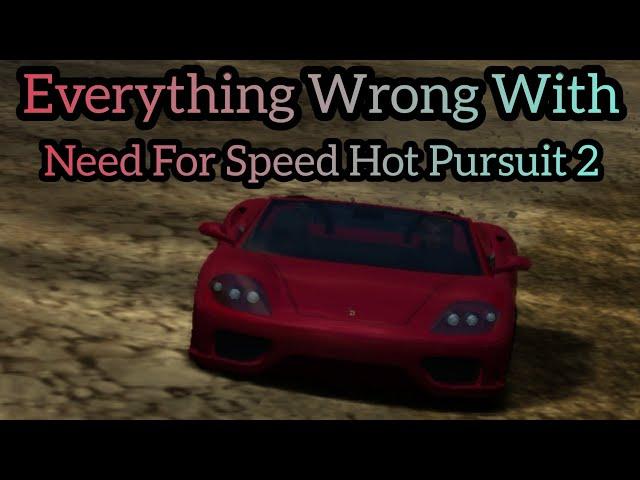 Everything Wrong With Need For Speed Hot Pursuit 2 in somewhere between 1-3 minutes